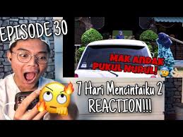 7 Hari Mencintaiku 2 Episode 30 Reaction Youtube