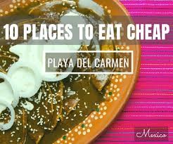 Best tacos in playa del carmen, riviera maya: 10 Best Restaurants In Playa Del Carmen To Eat For Cheap