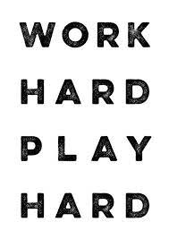 Work hard, this dunya is for hard work, the akhirah is for resting. Work Hard Play Hard Poster Digital Download Design Ready For Etsy In 2021 Play Hard Quotes Work Hard Play Hard Play Hard