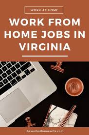 8 Legitimate Work From Home Jobs In Virginia Work From Home Jobs Legitimate Work From Home Home Jobs