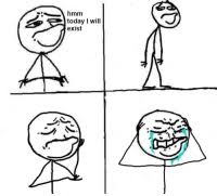 Hmm today i will post a meme about a 10 year old game. Hmm Today I Will Exist Today Meme On Me Me