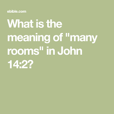 What Is The Meaning Of Many Rooms In John 14 2 Meant To Be John 14 This Or That Questions