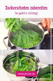 Zuckerschoten Zubereiten So Geht S Richtig V Roce 2019 Recipes Recepty