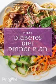 7 Day Diabetes Diet Dinner Plan With Images Diabetic Meal Plan Diabetes Friendly Recipes Healthy Recipes