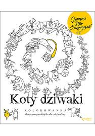 Znalezione obrazy dla zapytania kolorowanki dla dzieci minionki. Koty Dziwaki Kolorowanka Ksiazka Joanna Star Czupryniak Ksiegarnia Psychologiczna Sensus Pl