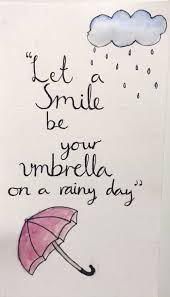 Quote Let A Smile Be Your Umbrella On A Rainy Day Umbrella Quotes Rainy Day Quotes Smile Quotes