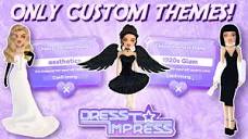 Dress to Impress, but It's only Custom Themes... - YouTube
