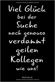 Viel Gluck Bei Der Suche Nach Genauso Verdammt Geilen Kollegen Wie Uns Notizbuch Liniert Mit Lustigem Spruch Als Witziges Abschiedsgeschenk Geschenk Bei Arbeitsplatzwechsel Ruhestand Abschied Fur Familie Und Freunde Oaktree