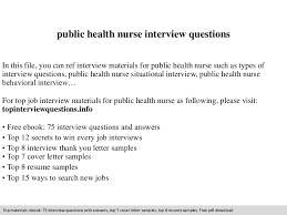 X (insert the name), thank you for your time in our wednesday afternoon interview. Public Health Nurse Interview Questions