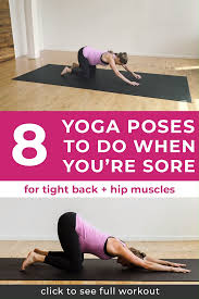 8 Yoga Poses To Do When You Re Sore