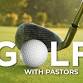 Golf With Pastors — New Life Vineyard Church event in Midland, MI