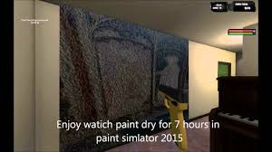 In this app you can watch paint dry, anywhere. Steam Greenlight Paint Drying Simulator 2015