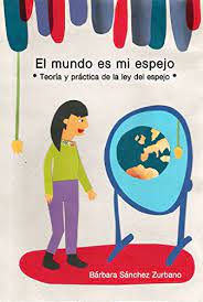 Cuanto ms nos desagradan (los ajenos) es porque ms nos duelen los propios. Pdf El Mundo Es Mi Espejo Teoria Y Practica De La Ley Del Espejo Epub Bartgorden