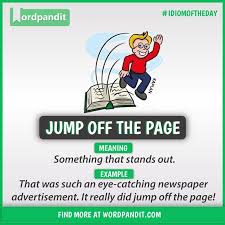 Idiom Of The Day Jump Off The Page English Vocabulary Words Learn English Vocabular In 2020 English Vocabulary Words Learn English Vocabulary Good Vocabulary Words