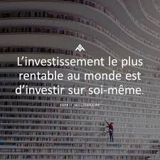 L Investissement Le Plus Rentable Au Monde Est D Investir Sur Soi Meme Follow Esprit Millionnaire Double Ta Inspirational Quotes Motivation Business