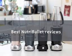 The best nutribullets for your lifestyle. Best Nutribullet Reviews See Who Is The Boss Of All