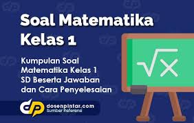 Soal Matematika Kelas 1 2020 2021 Dan Kunci Jawabannya Dosenpintar Com