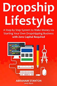 This lead me create a new community along with online training that shares how to build a. Amazon Com Dropship Lifestyle No Capital Aliexpress A Step By Step System To Make Money Via Starting Your Own Dropshipping Business With Zero Capital Required Ebook Stanton Abraham Black Andy Kindle Store