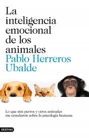 Comprar el libro el animal humano. La Inteligencia Emocional De Los Animales Pablo Herreros Ubalde Planeta De Libros