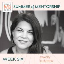 Week Six Summer of Mentorship 2020 :: Stacey Thacker