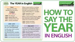 How do you learn them? How To Say The Year In English Woodward English