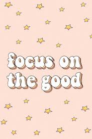 Focus On The Good Words Quotes Positivity Happiness Motivate Vsco Aesthetic Tumblr Retro Stars Pink Happy Words Cool Words Wallpaper Quotes