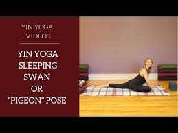 Yin Yoga Pigeon Pose Or Sleeping Swan With Modifications Youtube Yin Yoga Pigeon Pose Pigeon Pose Yoga