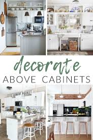 Decorate Above Kitchen Cabinets In 2020 Decorating Above Kitchen Cabinets Above Kitchen Cabinets Upper Kitchen Cabinets
