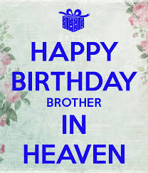 Birthday Quotes For Brother In Heaven Meme Image 19 Quotesbae