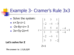 1 calculate the determinant of the coefficient matrix this method of taking the determinant works only for a 3x3 matrix system (not for a 4x4 and above). Gabriel Cramer Was A Swiss Mathematician Ppt Video Online Download