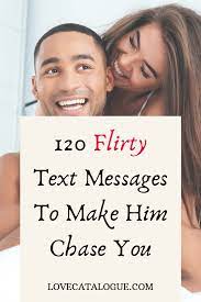 Check out our cool collection of love messages for him. 100 Flirty Text Messages To Turn The Heat Up Love Catalogue