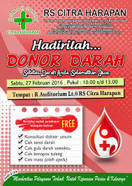 Terdapat dua jenis donor darah, yaitu donor darah pengganti, dan donor darah langsung. Hadirilah Donor Darah Sabtu 27 Feb 2016 Pkl 10 00 S D 13 00 Free Konsultasi Dokter Cek Kesehatan Seperti Pada Brosur Berikut