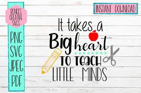 You can mix and match colors and materials or use patterned backgrounds to cut from. It Takes A Big Heart To Teach Little Minds Teacher Quote 291921 Svgs Design Bundles