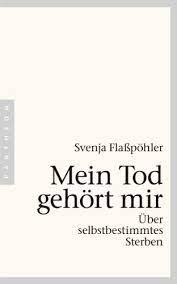 Amazon Com Br Ebooks Kindle Mein Tod Gehort Mir Uber Selbstbestimmtes Sterben German Edition Flasspohler Svenja