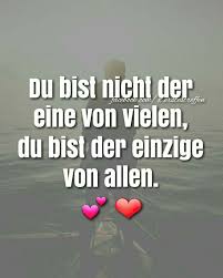 Der Einzige Spruche Liebeserklarung Romantische Spruche Spruche