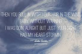 And Hit Me Like A Hurricane Luke Combs Wordswagapp Country Music Quotes Country Song Quotes Country Lyrics