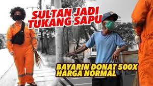 Apalagi di musim demo seperti saat ini, mereka bisa menjadi garda terdepan terkait masalah kebersihan. Nyamar Jadi Tukang Sapu Jalanan Sultan Bayarin Donat 500x Lipat Harga Normal I Trs 19 Youtube