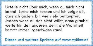 Urteile Nicht Uber Mich Wenn Du Mich Nicht Kennst Lerne Mich Kennen Und Ich Zeige Dir Dass Ich A