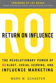 Return On Influence The Revolutionary Power Of Klout Social Scoring And Influence Marketing Hardcover Ebook Marketing Business Books Marketing