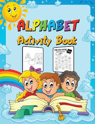 Some kids are hesitant to bring up struggles at school. Alphabet Activity Book Preschool Workbook For Toddlers And Kids Ages 2 4 Fun Alphabet Learning And Coloring Book Paperback Napa Bookmine Used New Books Greeting Cards And Gifts