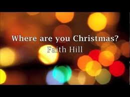 Where Are You Christmas Lyrics Faith Hill Playlist Christmas Lyrics Christmas Music Videos Faith Hill