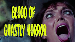 Destination Nightmare B-Movie Podcast: Blood Of Ghastly Horror