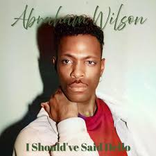 ANOTHER SONICSOUL FAVORITE: ABRAHAM WILSON „I Should've Said Hello“  #newmusic #favorite #discovermusic #sonicsoulreviews #soul #soulmusic  #newsoulmusic