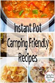 Whatever you decide, these 10 easy and delicious instant pot rv camping recipes will not disappoint. Not Sure About You But We Love Our Instant Pot So We Decided To Take It Camping Check Out Our Favorite Insta Easy Camping Meals Instant Pot Recipes Recipes