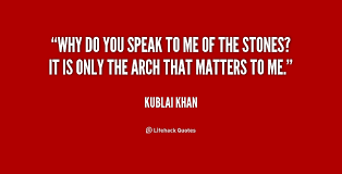 Only the bare facts are known. Kublai Khan Quotes Quotesgram