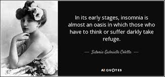 Enjoy the top 8 famous quotes, sayings and quotations by oasis. Sidonie Gabrielle Colette Quote In Its Early Stages Insomnia Is Almost An Oasis In