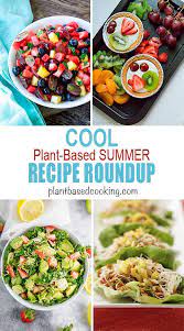 Chill Out 19 Cooling Plant Based Summer Recipes Plant Based Recipes Easy Summer Recipes Plant Based Recipes Dinner