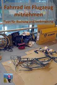 fahrrad im flugzeug mitnehmen fliegen mit fahrrad im gepack fahrrad fahrradreisen fahrradtour
