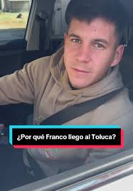 Franco Romero se une al Toluca: su llegada y motivaciones