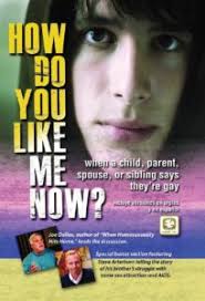 How do you like me now? When a child, parent, spouse, or sibling says  they're gay